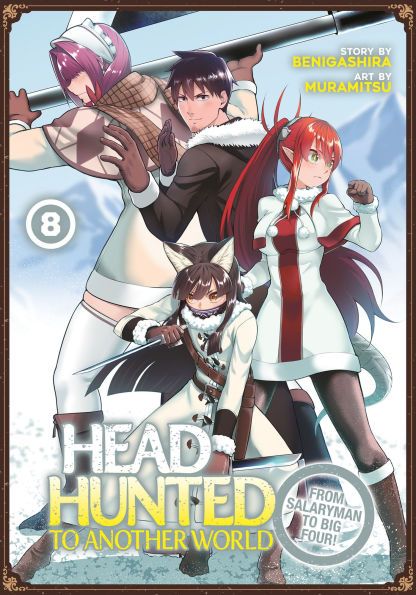 Headhunted to Another World: From Salaryman Big Four! Vol. 8