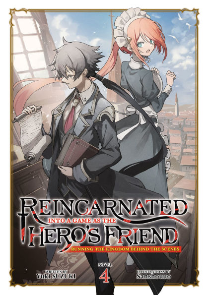 Reincarnated Into a Game as the Hero's Friend: Running Kingdom Behind Scenes (Light Novel) Vol. 4