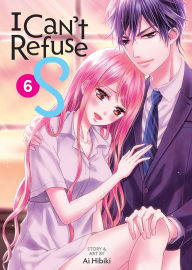 Ebook for mobile free download I Can't Refuse S Vol. 6 MOBI ePub by Ai Hibiki 9798891609440 (English literature)