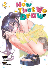 Ebooks and free download Now That We Draw Vol. 2 (English Edition) PDF by Kyu Takahata, Yuwji Kaba