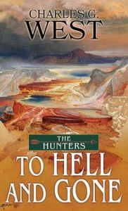 Title: To Hell and Gone, Author: Charles G West