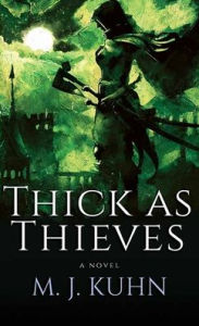 Title: Thick as Thieves, Author: M J Kuhn