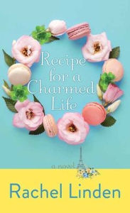 Title: Recipe for a Charmed Life, Author: Rachel Linden