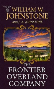 Title: The Frontier Overland Company, Author: William W Johnstone