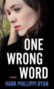 Title: One Wrong Word, Author: Hank Phillippi Ryan