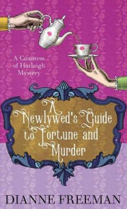 Free mp3 audiobooks downloads A Newlywed's Guide to Fortune and Murder: A Countess of Harleigh Mystery (English literature) 9798891640696