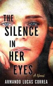 Free audio books for mobile download The Silence in Her Eyes by Armando Lucas Correa 9798891640818 CHM MOBI DJVU (English Edition)