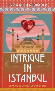 Free audiobooks for download in mp3 format Intrigue in Istanbul: A Jane Wunderly Mystery 9798891641037  in English by Erica Ruth Neubauer