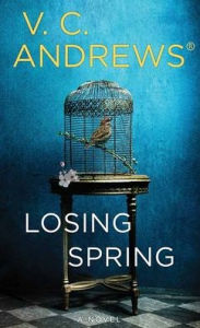 Title: Losing Spring: The Sutherland Series, Author: V. C. Andrews