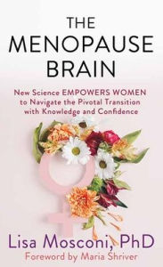 English book free download The Menopause Brain: New Science Empowers Women to Navigate the Pivotal Transition with Knowledge and Confidence