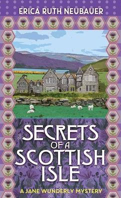 Secrets of a Scottish Isle: A Jane Wunderly Mystery