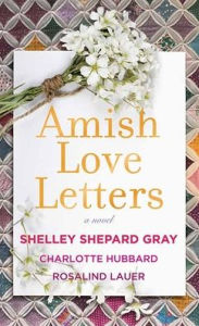 Title: Amish Love Letters, Author: Shelley Shepard Gray