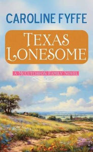 Title: Texas Lonesome: A McCutcheon Family Novel, Author: Caroline Fyffe