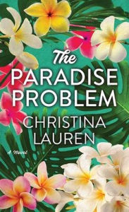 Title: The Paradise Problem, Author: Christina Lauren