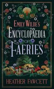 It ebooks free download pdf Emily Wilde's Encyclopaedia of Faeries: Emily Wilde RTF PDB DJVU 9798891641891 by Heather Fawcett