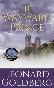 Title: The Wayward Prince: A Daughter of Sherlock Holmes Mystery, Author: Leonard Goldberg