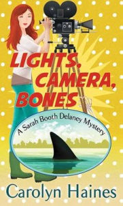 Title: Lights, Camera, Bones: A Sarah Booth Delany Mystery, Author: Carolyn Haines