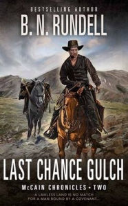 Title: Last Chance Gulch: McCain Chronicles, Author: B N Rundell