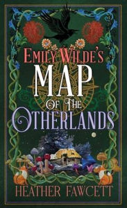 Title: Emily Wilde's Map of the Otherlands: Emily Wilde, Author: Heather Fawcett