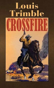 Title: Crossfire, Author: Louis Trimble