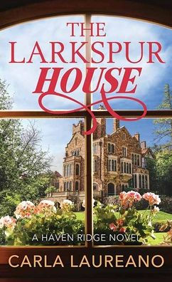 The Larkspur House: Haven Ridge