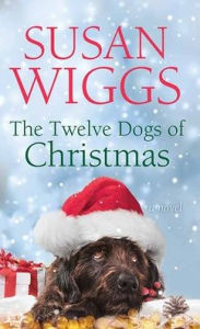 Title: The Twelve Dogs of Christmas, Author: Susan Wiggs