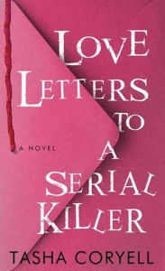Title: Love Letters to a Serial Killer, Author: Tasha Coryell