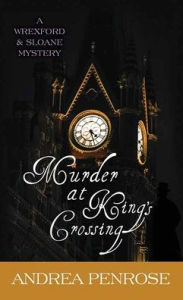 Title: Murder at King's Crossing: A Wrexford & Sloane Mystery, Author: Andrea Penrose