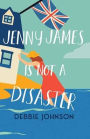 Jenny James Is Not a Disaster