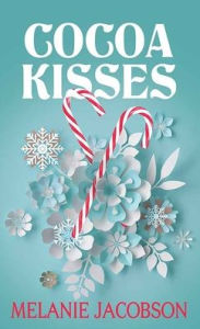 Title: Cocoa Kisses: Creekville Kisses, Author: Melanie Jacobson