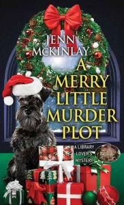 Title: A Merry Little Murder Plot: A Library Lover's Mystery, Author: Jenn McKinlay