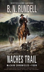 Title: Naches Trail: McCain Chronicles, Author: B N Rundell