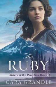 Title: The Ruby: Sisters of the Porcelain Doll, Author: Cara Grandle