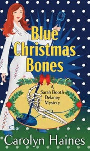 Title: Blue Christmas Bones: Sarah Booth Delaney, Author: Carolyn Haines