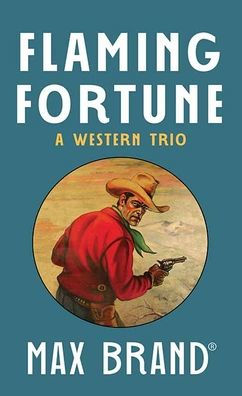 Flaming Fortune: A Western Trio