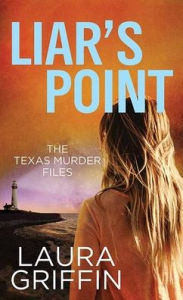 Free ebook downloads online free Liar's Point: The Texas Murder Files FB2 PDB 9798891644656 by Laura Griffin