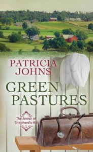Title: Green Pastures: The Amish of Shepherd's Hill, Author: Patricia Johns