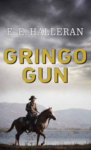 Title: Gringo Gun, Author: E E Halleran