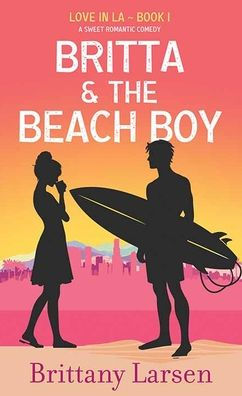Britta and the Beach Boy: Love in La