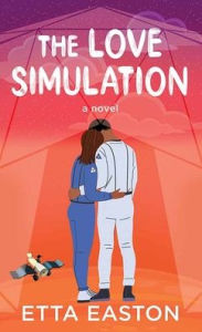 Title: The Love Simulation, Author: Etta Easton