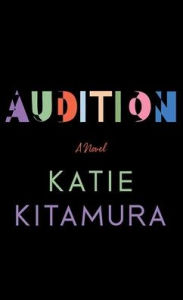 Title: Audition, Author: Katie Kitamura