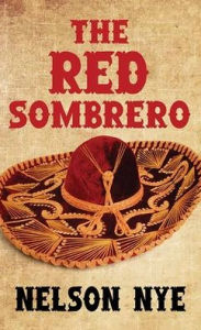 Title: The Red Sombrero, Author: Nelson Nye