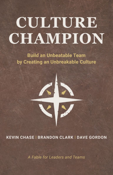 Culture Champion: Build an Unbeatable Team by Creating an Unbreakable Culture