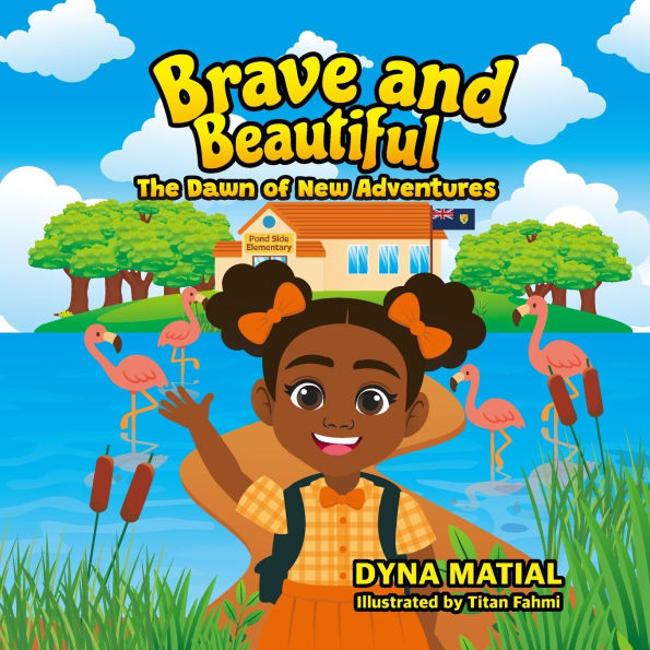Brave and Beautiful - The Dawn of New Adventures: A Journey of Friendship and Courage