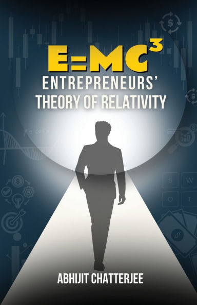 E=mc3: Entrepreneurs' Theory of Relativity