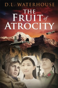 Title: The Fruit of Atrocity, Author: D. L. Waterhouse