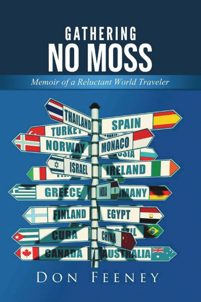 Gathering No Moss: Memoir of a Reluctant World Traveler