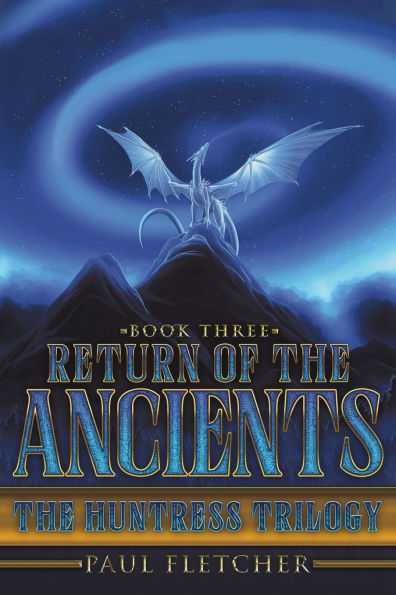 Return of The Ancients: Huntress Trilogy (Book Three)