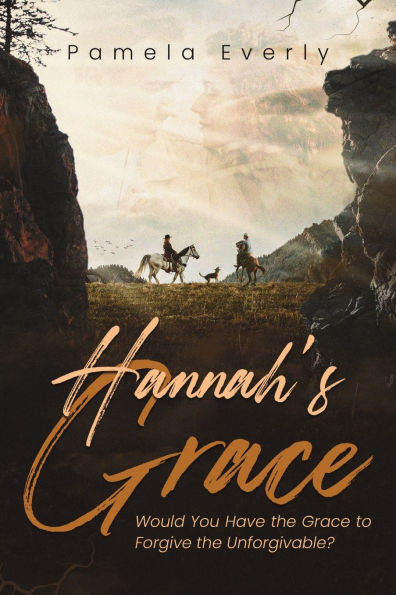 Hannah's Grace: Would You Have the Grace to Forgive Unforgivable?