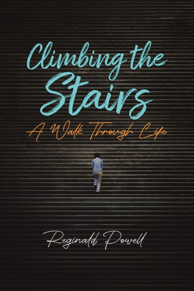 Climbing the Stairs: A Walk Through Life